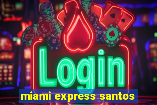 miami express santos